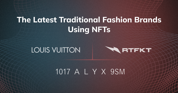 Traditional Fashion Brands Which are Utilizing NFTs 